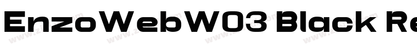 EnzoWebW03 Black Reg字体转换 EnzoWebW03 Black Reg字体转换